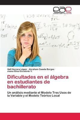 Libro Dificultades En El Algebra En Estudiantes De Bachil...