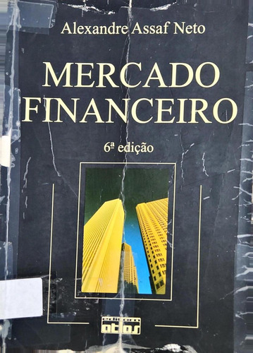 Livro Mercado Finannceiro 6ª Edição De Alexandre Assaf Neto (Usado)