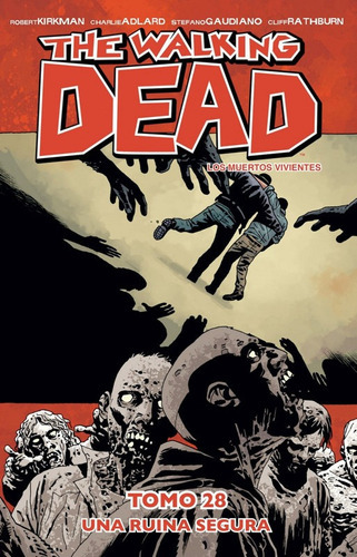 The Walking Dead 28: Una Ruina Segura, De Robert Kirkman., Vol. 28. Editorial Kamite, Tapa Blanda En Español, 2019