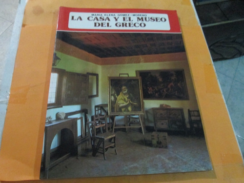 La Casa Y El Museo Del Greco, María Elena Gómez, Año 1981