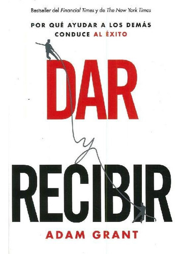 Dar Y Recibir, De Adam Grant. Editorial Gestion 2000, Tapa Blanda En Español