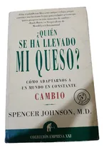 Comprar ¿quién Se Ha Llevado Mi Queso? Spencer Johnson - 5ta Edición