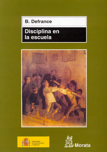 Disciplina En La Escuela - B. Defrance, De B. Defrance. Editorial Morata En Español