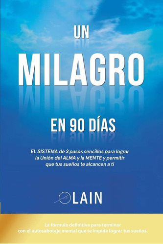 Un Milagro En 90 Dias (la Voz De Tu Alma)