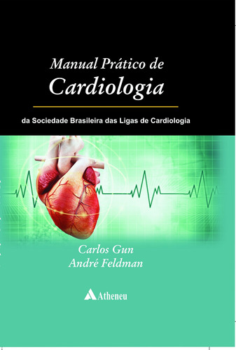 Manual prático de cardiologia da Sociedade Brasileira das Ligas de Cardiologia, de Feldman, André. Editora Atheneu Ltda, capa mole em português, 2012