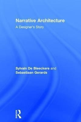 Narrative Architecture - Sylvain De Bleeckere