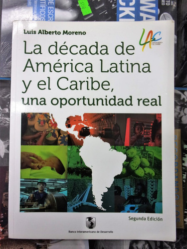 La  Década De América Latina Y El Caribe - 2° Ed. Bid