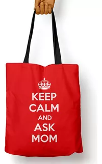 Bolso Keep Calm And Ask Mom (d1104 Boleto.store)