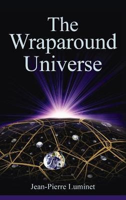 Libro The Wraparound Universe - Jean-pierre Luminet