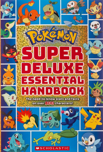 Pokemon: Super Deluxe Essential Handbook: The Need-to-Know Stats and Facts on Over 800 Characters, de Scholastic. Editora Scholastic Inc, capa mole em inglês