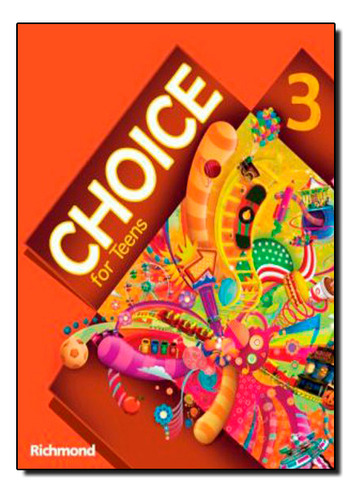 Choice For Teens 3 - Ensino Fundamental Ii - 8? Ano, De Richmond Publishing. Editora Moderna, Capa Mole Em Português, 2011