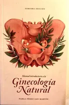 Comprar Manual Introductorio A La Ginecologia Natural - Pabla Perez