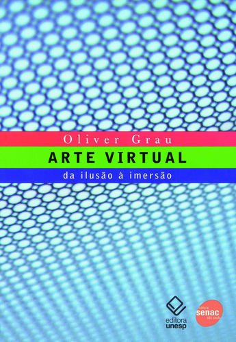 Arte virtual : Da ilusão a imersão, de Grau, Olivier. Editora Serviço Nacional de Aprendizagem Comercial, capa mole em português, 2007