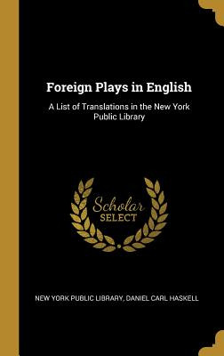 Libro Foreign Plays In English: A List Of Translations In...