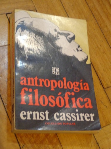 Ernst Cassirer. Antropología Filosófica. Fce.&-.