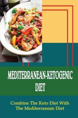 Libro Mediterranean-ketogenic Diet : Combine The Keto Die...