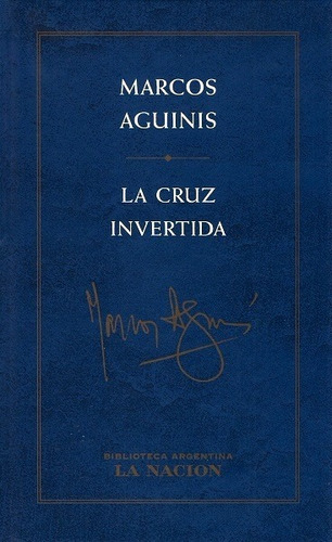 La Cruz Invertida - Aguinis Marcos