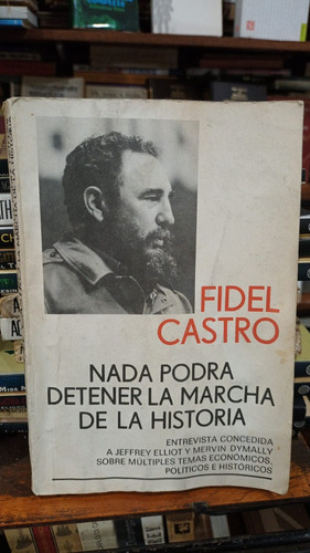 Fidel Castro - Nada Podra Detener La Marcha De La Historia