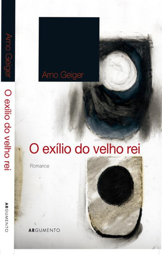 O exílio do velho rei, de Geiger, Arno. Editorial Paz & Terra, capa mole em português, 2012