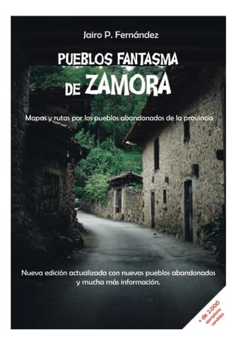 Libro: Pueblos Fantasma De Zamora: Mapas Y Rutas Por Los Pue