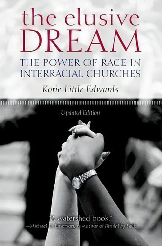 The Elusive Dream : The Power Of Race In Interracial Churches, De Korie Little Edwards. Editorial Oxford University Press Inc, Tapa Blanda En Inglés