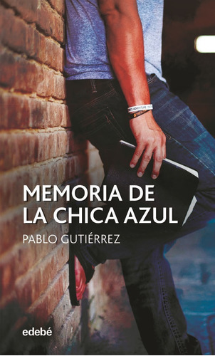 Memoria De La Chica Azul, De Gutierrez Domínguez, Pablo. Editorial Edebe, Tapa Blanda En Español