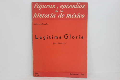 Alfonso Trueba, Legítima Gloria, Editorial Jus