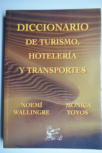 Diccionario De Turismo, Hotelería Y Transportes Mónica Toc75