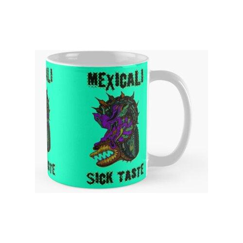 Taza Perron Sick Taste Mexicali Calidad Premium