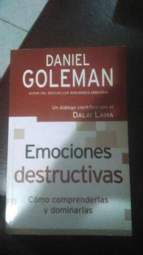 Emociones Destructivas, Daniel Goleman, Inteligencia Emocion