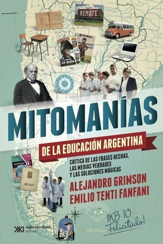 Mitomanias Educacion Argentina - Grimson - Siglo Xxi - Libro
