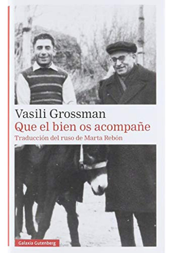 Que El Bien Os Acompañe Grossman, Vasili Galaxia Gutenberg