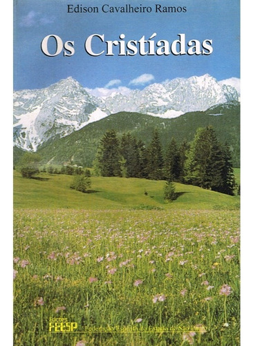 Os Cristíadas: Não Aplica, De : Edison Cavalheiro Ramos. Não Aplica, Vol. Não Aplica. Editorial Feesp, Tapa Mole, Edición Não Aplica En Português, 2002