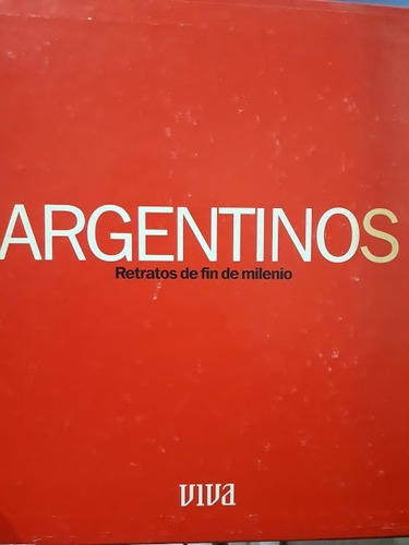 Argentinos Retratos De Fin De Milenio Clarín 