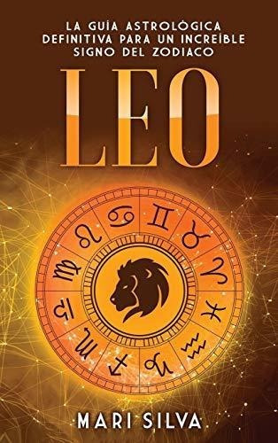 Leo La Guia Astrologica Definitiva Para Un Increibl, De Silva, M. Editorial Primasta En Español