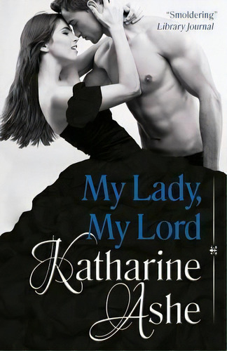 My Lady, My Lord, De Katharine Ashe. Editorial Billet Doux Books, Tapa Blanda En Inglés