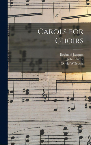 Carols For Choirs, De Jacques, Reginald 1894-1969. Editorial Hassell Street Pr, Tapa Dura En Inglés