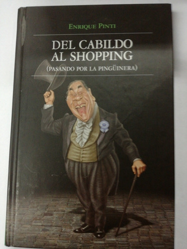 Del Cabildo Al Shopping Enrique Pinti