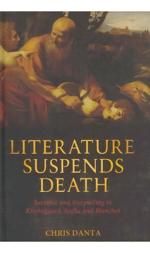 Literature Suspends Death, De Chris Danta. Editorial Continuum Publishing Corporation, Tapa Dura En Inglés