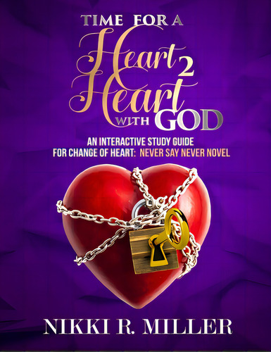 Time For A Heart 2 Heart With God: An Interactive Study Guide For Change Of Heart: Never Say Neve..., De Miller, Nikki R.. Editorial Lightning Source Inc, Tapa Blanda En Inglés
