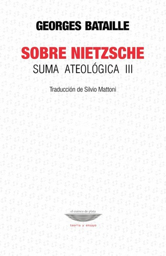 Sobre Nietzsche, Georges Bataille, Ed. Cuenco De Plata