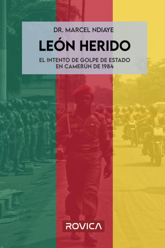León Herido: El Intento De Golpe De Estado En Camerún De 198