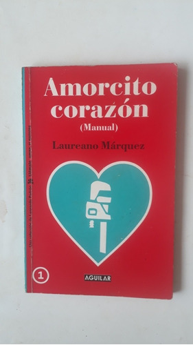 Libro Amorcito Corazón De Laureano Márquez 