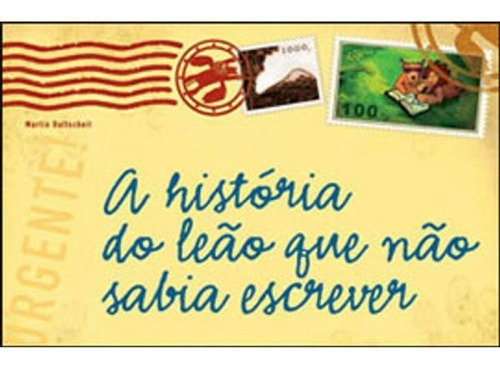 A história do leão que não sabia escrever, de Baltscheit, Martin. Editora Wmf Martins Fontes Ltda, capa mole em português, 2010