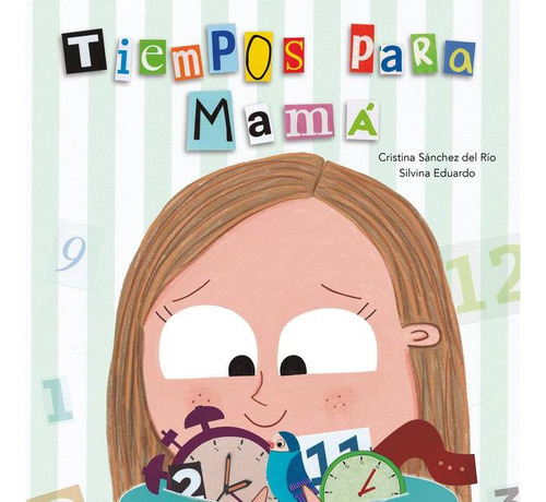 Libro: Tiempos Para Mamá. Sanchez Del Río,cristina. Editoria