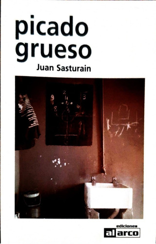 Picado Grueso - Juan Sasturain -  Nuevo