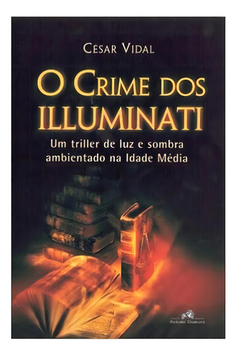 O Crime Dos Illuminati, De Cesar Vidal. Editora Nova Fronteira, Capa Mole Em Português