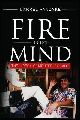 Libro Fire In The Mind : The 1970s Computer Decade - Darr...