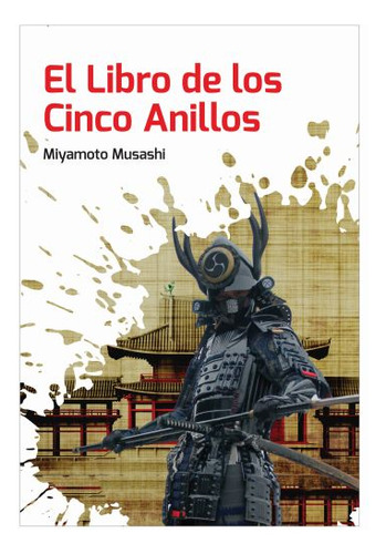 El Libro De Los Cinco Anillos, De Musashi, Miyamoto. Editorial Epoca, Tapa Blanda, Edición 01 En Español, 2019