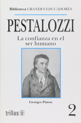 Pestalozzi La Confianza En El Ser Humano Bibliotecas Trillas